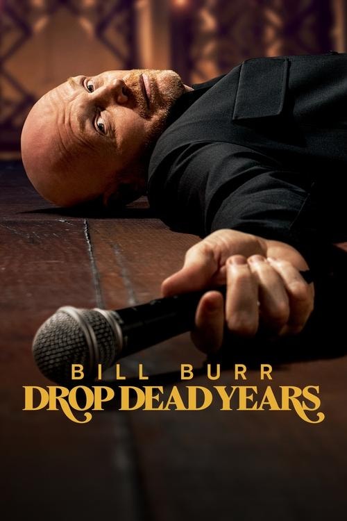 Bill Burr: Drop Dead Years