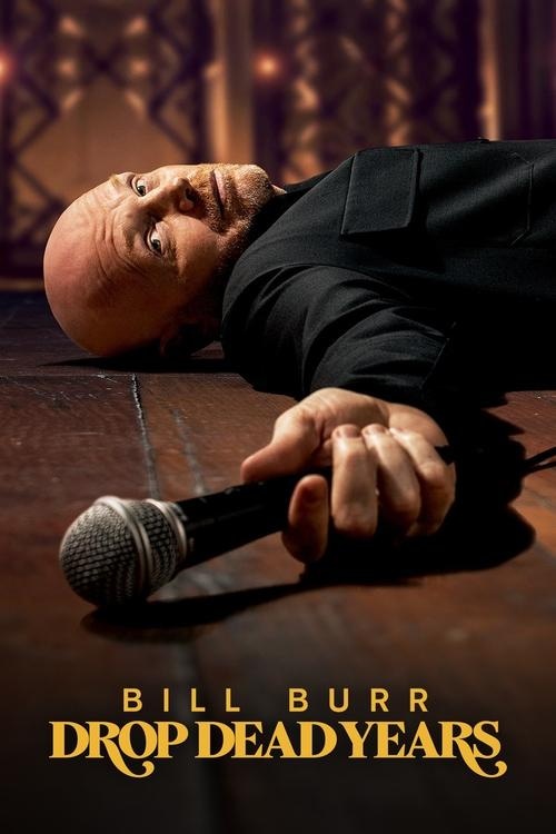 Bill Burr: Drop Dead Years